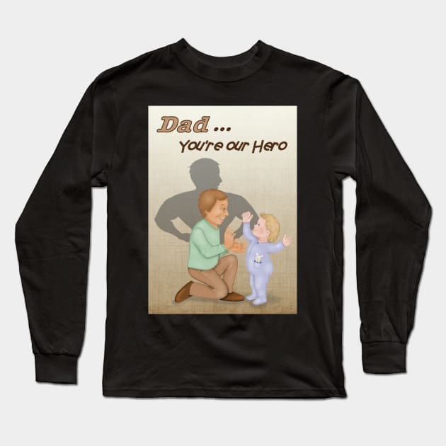 Dad Our Hero Long Sleeve T-Shirt by SpiceTree